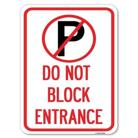 Signmission Do Not Block Entrance W/ No Parking Heavy-Gauge Alum Rust Proof Parking, 18" x 24", A-1824-24162 A-1824-24162